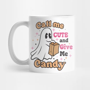 Call me cute and give me candy Mug